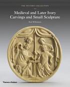 Couverture du livre « The wyvern collection medieval and later ivory carvings and small sculpture » de Paul Williamson aux éditions Thames & Hudson