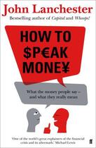 Couverture du livre « How to Speak Money » de John Lanchester aux éditions Faber And Faber Digital