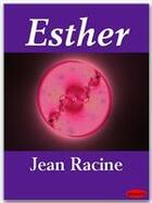 Couverture du livre « Esther » de Jean Racine aux éditions Ebookslib