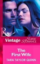 Couverture du livre « The First Wife (Mills & Boon Vintage Superromance) (The Chapman Files » de Tara Taylor Quinn aux éditions Mills & Boon Series