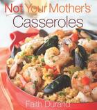 Couverture du livre « Not Your Mother's Casseroles » de Durand Faith aux éditions Harvard Common Press