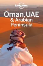 Couverture du livre « Oman UAE & arabian peninsula (4e édition) » de Walker Jenny aux éditions Loney Planet Publications