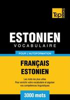 Couverture du livre « Vocabulaire Français-Estonien pour l'autoformation - 3000 mots » de Andrey Taranov aux éditions T&p Books