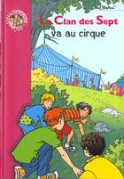 Couverture du livre « Le clan des sept va au cirque » de Enid Blyton aux éditions Le Livre De Poche Jeunesse