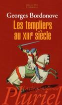 Couverture du livre « Les templiers au XVIII siècle » de Bordonove-G aux éditions Pluriel