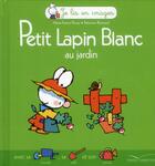 Couverture du livre « Petit Lapin Blanc ; au jardin » de Marie-France Floury et Fabienne Boisnard aux éditions Gautier Languereau