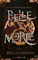 Couverture du livre « Belle Morte t.1 » de Bella Higgin aux éditions Hachette Romans