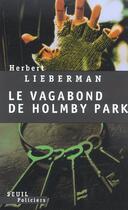 Couverture du livre « Vagabond de holmby park (le) » de Herbert Lieberman aux éditions Seuil