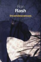 Couverture du livre « Incandescences » de Ron Rash aux éditions Seuil