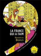 Couverture du livre « La france qui a faim : le don à l'épreuve des violences alimentaires » de Benedicte Bonzi aux éditions Seuil