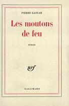 Couverture du livre « Les moutons de feu » de Pierre Gascar aux éditions Gallimard