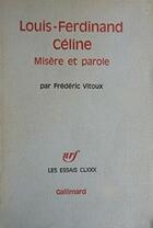 Couverture du livre « Louis-ferdinand celine - misere et parole » de Frederic Vitoux aux éditions Gallimard