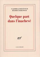 Couverture du livre « Quelque part dans l'inachevé » de Jankele/Berlowi aux éditions Gallimard