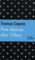 Couverture du livre « Petit déjeuner chez Tiffany » de Truman Capote aux éditions Gallimard