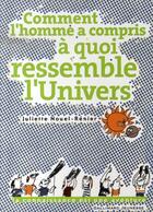 Couverture du livre « Comment l'homme a compris à quoi ressemble l'univers » de Nouel-Renier aux éditions Gallimard-jeunesse