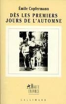 Couverture du livre « Dès les premiers jours de l'automne » de Emile Copfermann aux éditions Gallimard