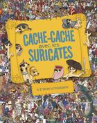 Couverture du livre « Cache-cache avec les suricates ; à travers l'histoire » de Paul Moran et Jen Wainwright aux éditions Pere Castor