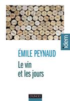 Couverture du livre « Le vin et les jours » de Emile Peynaud aux éditions Dunod