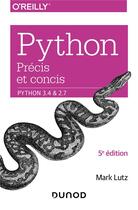 Couverture du livre « Python précis et concis ; Python 3.4 et 2.7 (5e édition) » de Mark Lutz aux éditions Dunod