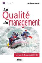 Couverture du livre « La qualité du management - levier de la competitivite » de Hubert Bazin aux éditions Afnor Editions