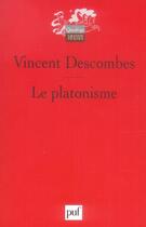 Couverture du livre « Le platonisme » de Vincent Descombes aux éditions Puf