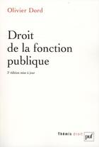 Couverture du livre « Droit de la fonction publique » de Olivier Dord aux éditions Puf