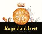 Couverture du livre « La galette et le roi » de Marianne Barcilon et Scheherazade Zeboudji aux éditions Ecole Des Loisirs