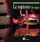 Couverture du livre « Le tapissier de sièges : L'atelier en images » de Yves Coleman aux éditions Eyrolles