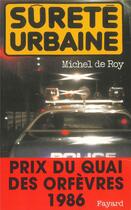 Couverture du livre « Sûreté urbaine » de Michel De Roy aux éditions Fayard