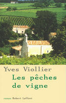 Couverture du livre « Les pêches de vigne » de Yves Viollier aux éditions Robert Laffont