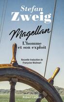 Couverture du livre « Magellan : Nouvelle traduction intégrale » de Stefan Zweig aux éditions Robert Laffont