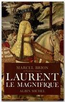 Couverture du livre « Laurent le magnifique » de Marcel Brion aux éditions Albin Michel