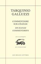 Couverture du livre « Commentaire sur l'élégie » de Tarquinio Galluzzi aux éditions Belles Lettres