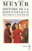 Couverture du livre « Histoire de la rhetorique- inedit » de Meyer-M+Carrilho-M.M aux éditions Le Livre De Poche