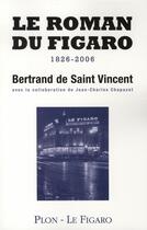 Couverture du livre « Le roman du figaro 1826-2006 » de Bertrand De Saint Vincent aux éditions Plon