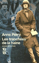 Couverture du livre « Les tranchées de la haine » de Anne Perry aux éditions 10/18