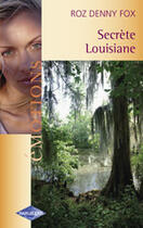Couverture du livre « Secrete Louisiane » de Denny Fox Roz aux éditions Harlequin