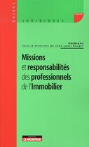 Couverture du livre « Missions et responsabilités des professionnels de l'immobilier » de Jean-Louis Bergel aux éditions Le Moniteur