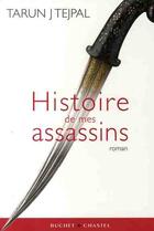 Couverture du livre « Histoire de mes assassins » de Tarun J. Tejpal aux éditions Buchet Chastel