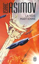 Couverture du livre « La voie martienne » de Isaac Asimov aux éditions J'ai Lu