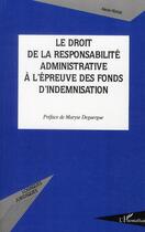 Couverture du livre « Le droit de la responsabilité administrative à l'épreuve des fonds d'indemnisation » de Alexis Frank aux éditions L'harmattan