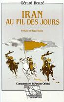 Couverture du livre « Iran au fil des jours » de Gerard Heuze aux éditions Editions L'harmattan