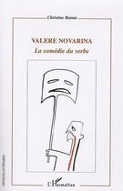 Couverture du livre « Valère Novarina ; la comédie du verbe » de Christine Ramat aux éditions Editions L'harmattan