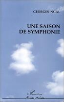 Couverture du livre « Une saison de symphonie » de Georges Ngal aux éditions Editions L'harmattan