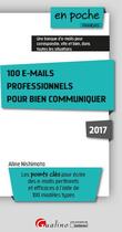 Couverture du livre « 100 e-mails professionnels pour bien communiquer (édition 2017) » de Aline Nishimata aux éditions Gualino