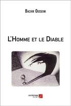 Couverture du livre « L'homme et le diable » de Bachir Ousseini aux éditions Editions Du Net