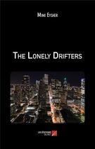 Couverture du livre « The lonely drifters » de Mimi Eysher aux éditions Editions Du Net