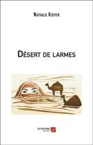 Couverture du livre « Désert de larmes » de Nathalie Kieffer aux éditions Editions Du Net