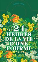 Couverture du livre « 24 heures de la vie d'une fourmi - un livre-horloge » de Delphine Chedru aux éditions Helium