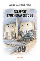 Couverture du livre « Escapade cauchemardesque » de Anne-Gwenael Perio aux éditions Edilivre
